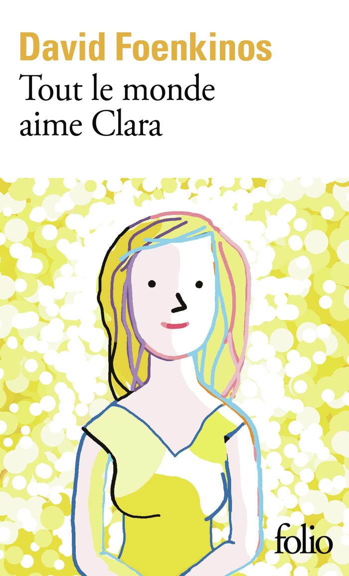Couverture du livre « TOUT LE MONDE AIME CLARA » de David Foenkinos, librairie Les Contes Infusés à Corte