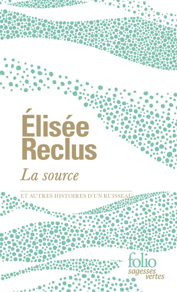 Couverture du livre « La source : et autres histoires d'un ruisseau » de Elisée Reclus, librairie Les Contes Infusés à Corte