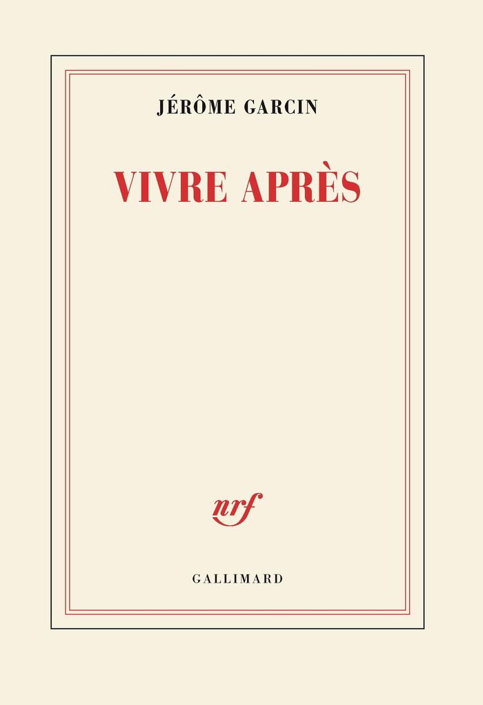 Couverture du livre « VIVRE APRES » de Jerome Garcin, librairie Les Contes Infusés à Corte