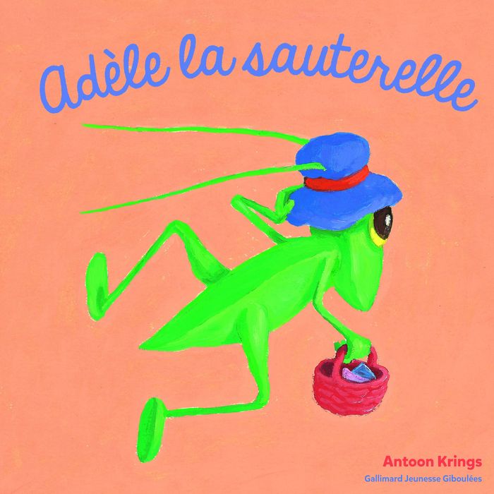 Couverture du livre « Adèle la sauterelle » de Antoon Krings, librairie Les Contes Infusés à Corte