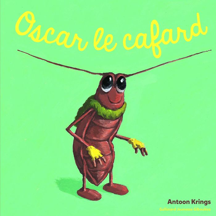 Couverture du livre « Oscar le cafard » de Antoon Krings, librairie Les Contes Infusés à Corte