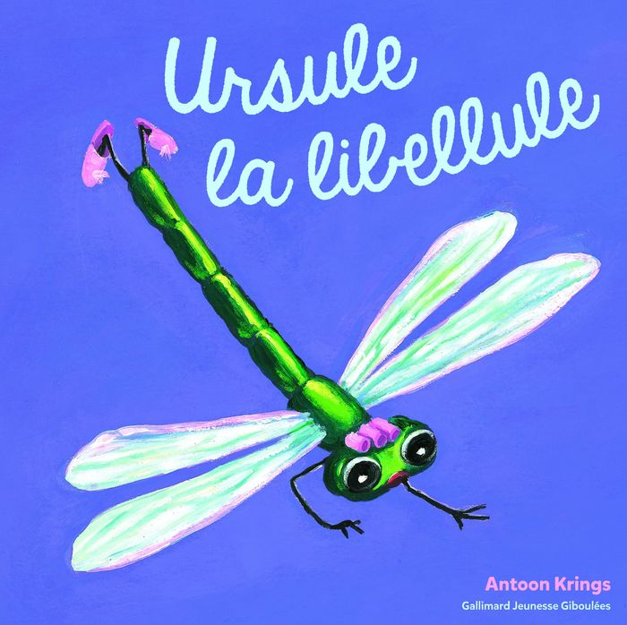 Couverture du livre « Ursule la libellule » de Antoon Krings, librairie Les Contes Infusés à Corte