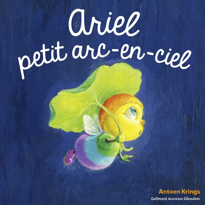 Couverture du livre « Ariel, petit arc-en-ciel » de Antoon Krings, librairie Les Contes Infusés à Corte
