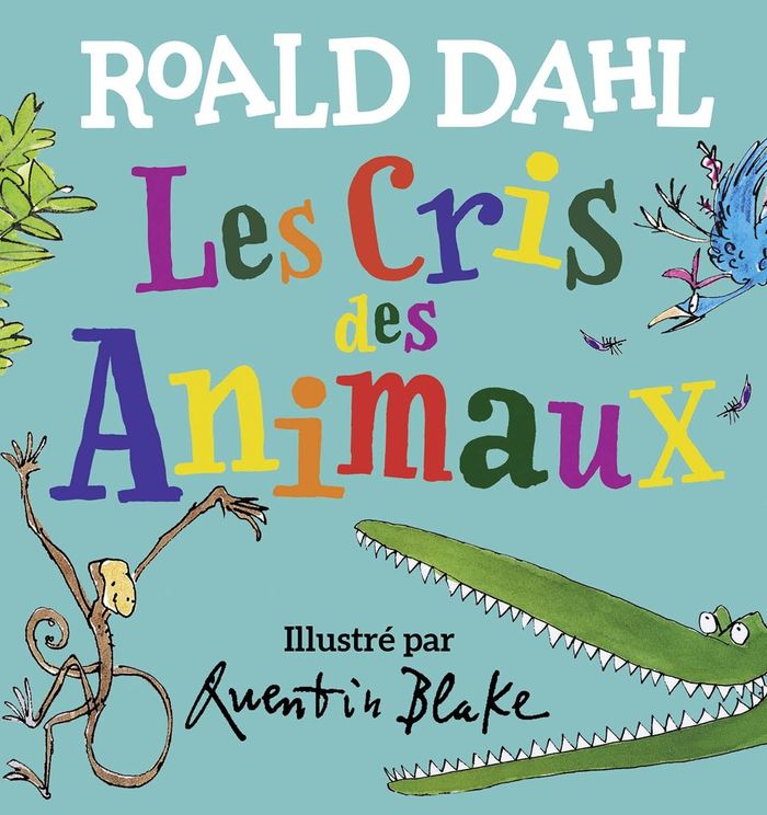 Couverture du livre « Les cris des animaux » de Roald Dahl, librairie Les Contes Infusés à Corte