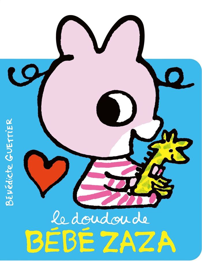 Couverture du livre « Le doudou de Bébé Zaza » de Bénédicte Guettier, librairie Les Contes Infusés à Corte