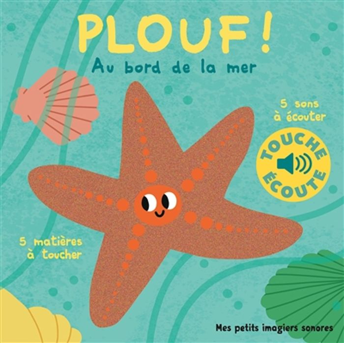 Couverture du livre « Plouf, au bord de la mer : 5 matières à toucher, 5 sons à écouter » de Marion Billet, librairie Les Contes Infusés à Corte