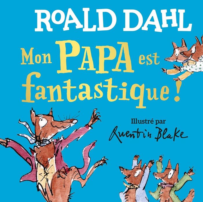 Couverture du livre « Mon papa est fantastique ! » de Roald Dahl, librairie Les Contes Infusés à Corte