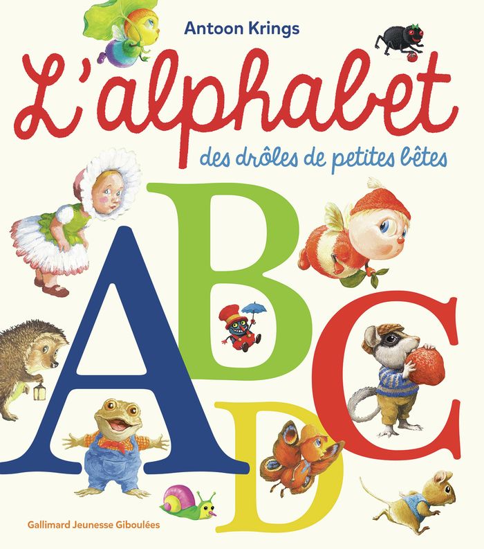 Couverture du livre « L'ALPHABET DES DROLES DE PETITES BETES » de Antoon Krings, librairie Les Contes Infusés à Corte