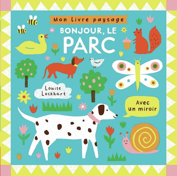 Couverture du livre « Bonjour, le parc : avec un miroir » de Louise Lockhart, librairie Les Contes Infusés à Corte
