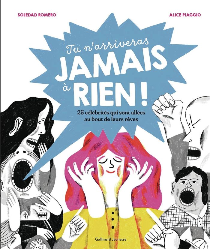 Couverture du livre « Tu n'arriveras jamais à rien ! : 25 célébrités qui sont allées au bout de leurs rêves » de Soledad Romero Mariño, librairie Les Contes Infusés à Corte