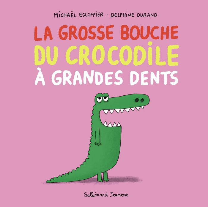 Couverture du livre « LA GROSSE BOUCHE DU CROCODILE A GRANDES DENTS » de Escoffier/durand, librairie Les Contes Infusés à Corte