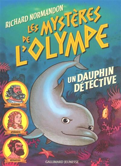 Couverture du livre « LES MYSTERES DE L'OLYMPE 2 - UN DAUPHIN DETECTIVE - VOL02 », librairie Les Contes Infusés à Corte