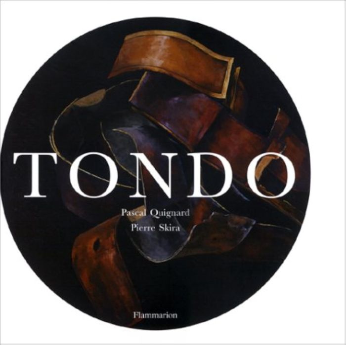 Couverture du livre « TONDO » de Pascal Quignard, librairie Les Contes Infusés à Corte