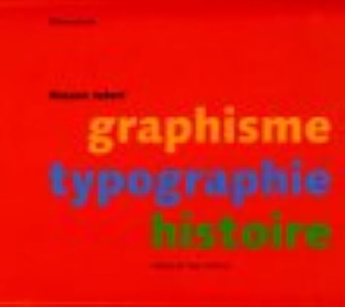 Couverture du livre « GRAPHISME, TYPOGRAPHIE, HISTOIRE » de Roxane Jubert, librairie Les Contes Infusés à Corte