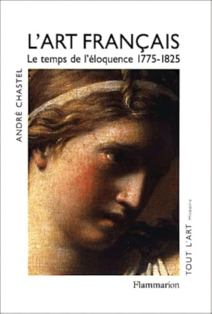 Couverture du livre « L'ART FRANCAIS - VOL04 - LE TEMPS DE L'ELOQUENCE, 1775-1825 » de Andre Chastel, librairie Les Contes Infusés à Corte