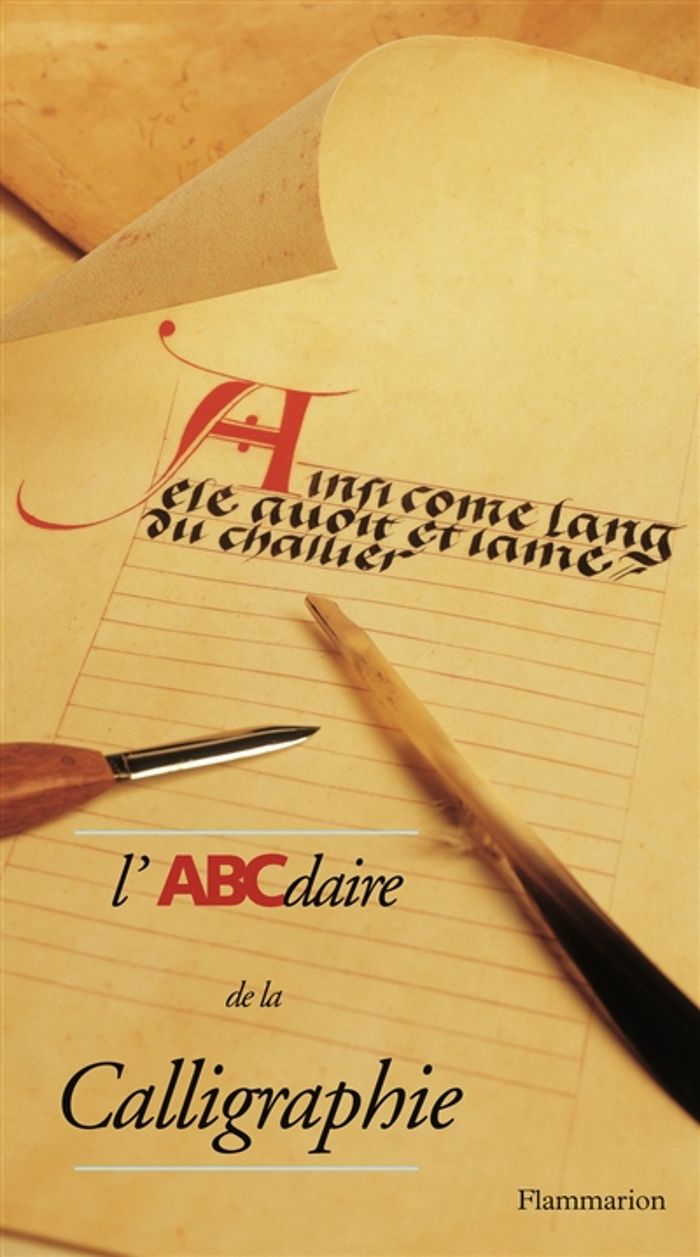 Couverture du livre « L'ABCDAIRE DE LA CALLIGRAPHIE - VOL111 - ILLUSTRATIONS, COULEUR », librairie Les Contes Infusés à Corte