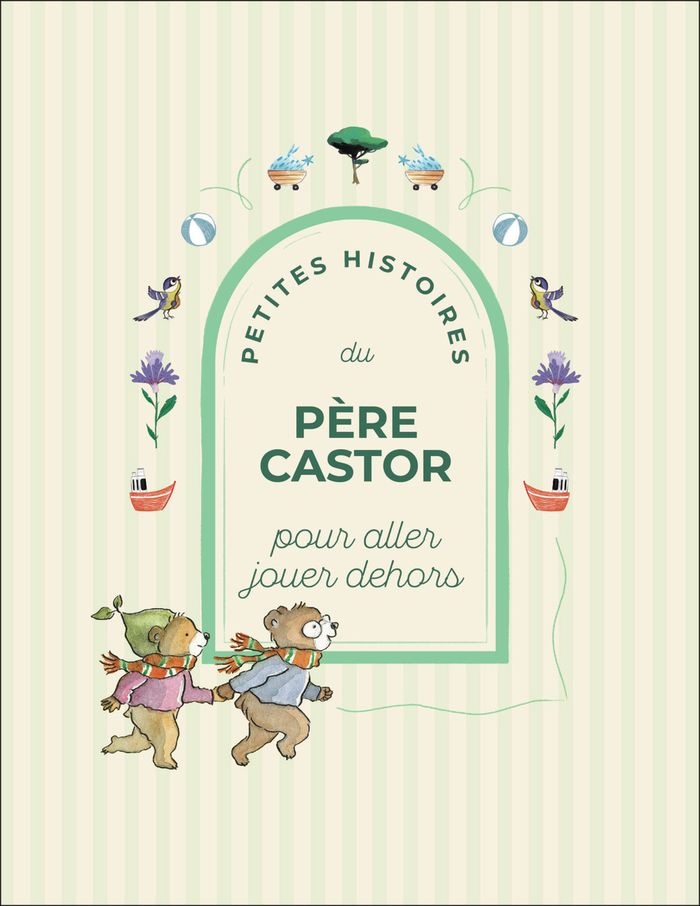 Couverture du livre « Petites histoires du Père Castor : pour aller jouer dehors » de Collectif, librairie Les Contes Infusés à Corte