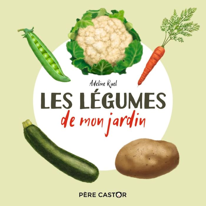 Couverture du livre « Les légumes de mon jardin » de Adeline Ruel, librairie Les Contes Infusés à Corte