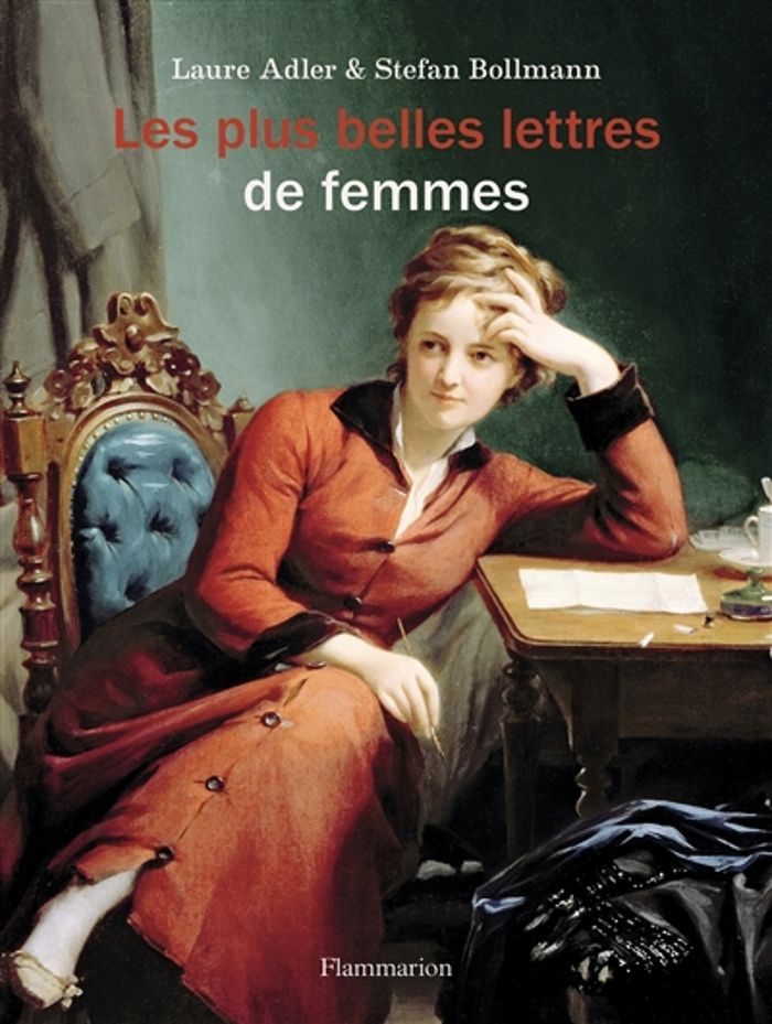 Couverture du livre « Les plus belles lettres de femmes » de [éditées par] Laure Adler & Stefan Bollmann, librairie Les Contes Infusés à Corte