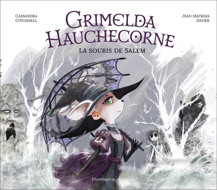Couverture du livre « Grimelda Hauchecorne : la souris de Salem » de Cassandra O'Donnell, librairie Les Contes Infusés à Corte