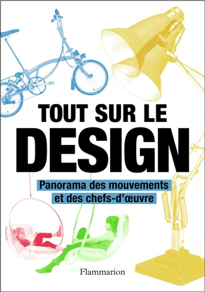Couverture du livre « TOUT SUR LE DESIGN - PANORAMA DES MOUVEMENTS ET DES CHEFS-D'OEUVRE », librairie Les Contes Infusés à Corte
