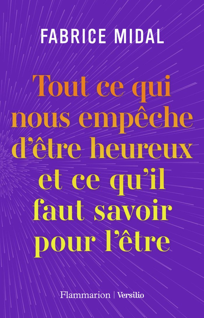 Couverture du livre « Tout ce qui nous empêche d'être heureux et ce qu'il faut savoir pour l'être » de Fabrice Midal, librairie Les Contes Infusés à Corte