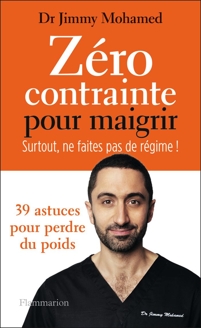 Couverture du livre « Zéro contrainte pour maigrir : surtout, ne faites pas de régime ! » de Jimmy Mohamed, librairie Les Contes Infusés à Corte