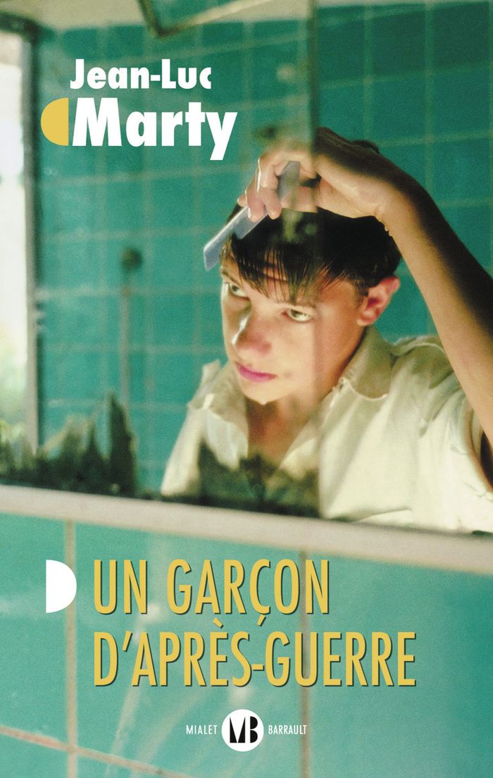 Couverture du livre « Un garçon d'après-guerre : roman » de Jean-Luc Marty, librairie Les Contes Infusés à Corte