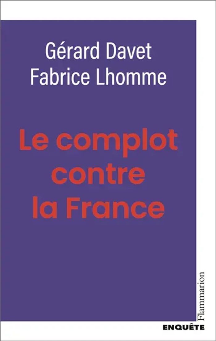 Couverture du livre « LE COMPLOT CONTRE LA FRANCE » de Lhomme/davet, librairie Les Contes Infusés à Corte
