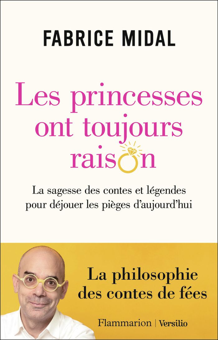 Couverture du livre « Les princesses ont toujours raison : la sagesse des contes et légendes pour déjouer les pièges d'aujourd'hui » de Fabrice Midal, librairie Les Contes Infusés à Corte