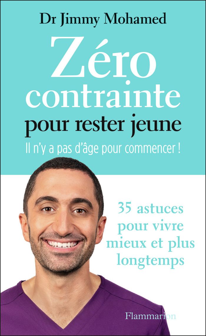 Couverture du livre « Zéro contrainte pour rester jeune : il n'y a pas d'âge pour commencer ! » de Jimmy Mohamed, librairie Les Contes Infusés à Corte