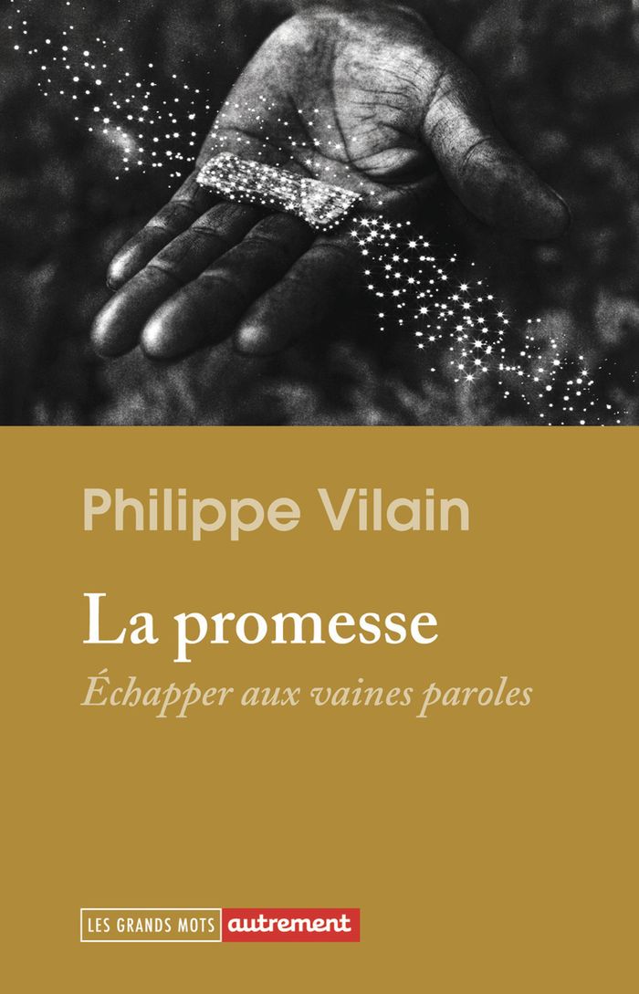 Couverture du livre « La promesse : échapper aux vaines paroles » de Philippe Vilain, librairie Les Contes Infusés à Corte
