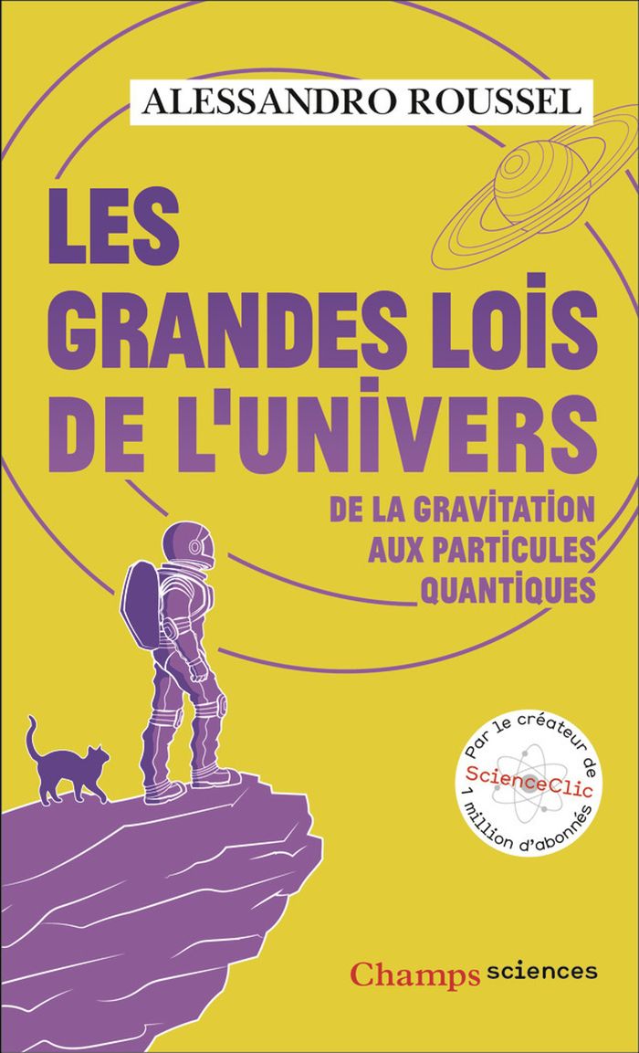 Couverture du livre « Les grandes lois de l'Univers : de la gravitation aux particules quantiques » de Alessandro Roussel, librairie Les Contes Infusés à Corte