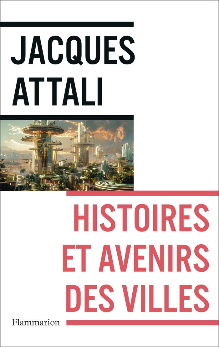 Couverture du livre « Histoires et avenirs des villes » de Jacques Attali, librairie Les Contes Infusés à Corte
