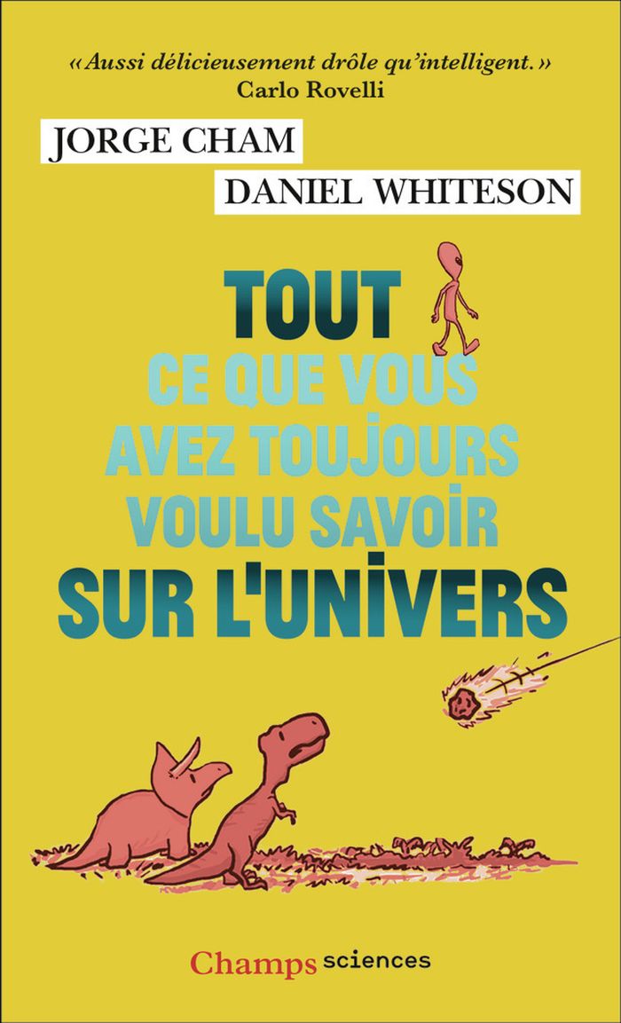 Couverture du livre « Tout ce que vous avez toujours voulu savoir sur l'Univers » de Jorge Cham, librairie Les Contes Infusés à Corte