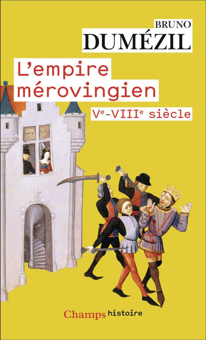 Couverture du livre « L'empire mérovingien : Ve-VIIIe siècle » de Bruno Dumézil, librairie Les Contes Infusés à Corte