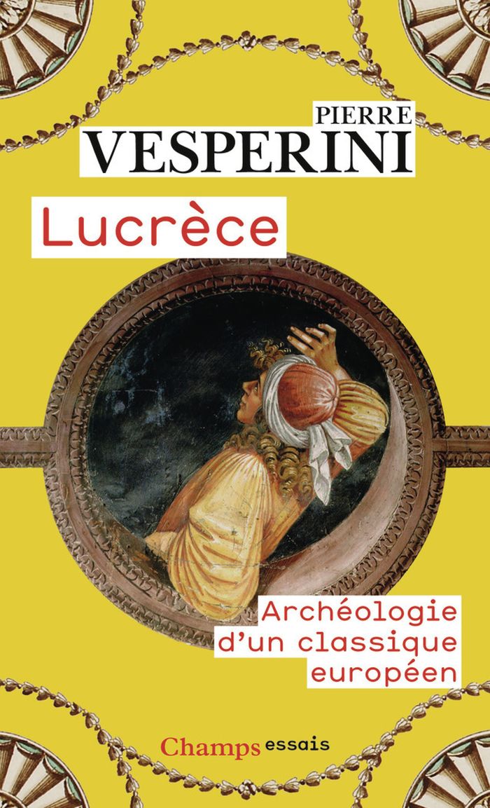 Couverture du livre « Lucrèce : archéologie d'un classique européen » de Pierre Vesperini, librairie Les Contes Infusés à Corte