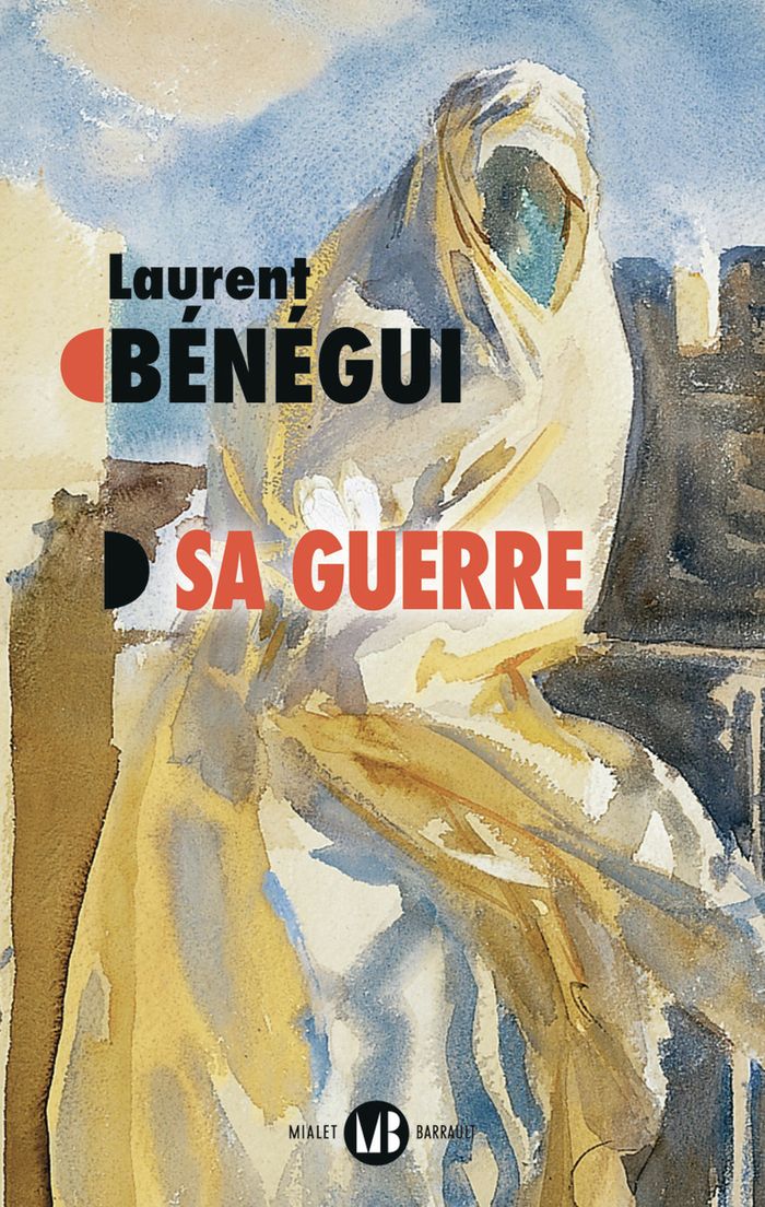 Couverture du livre « Sa guerre : roman » de Laurent Bénégui, librairie Les Contes Infusés à Corte