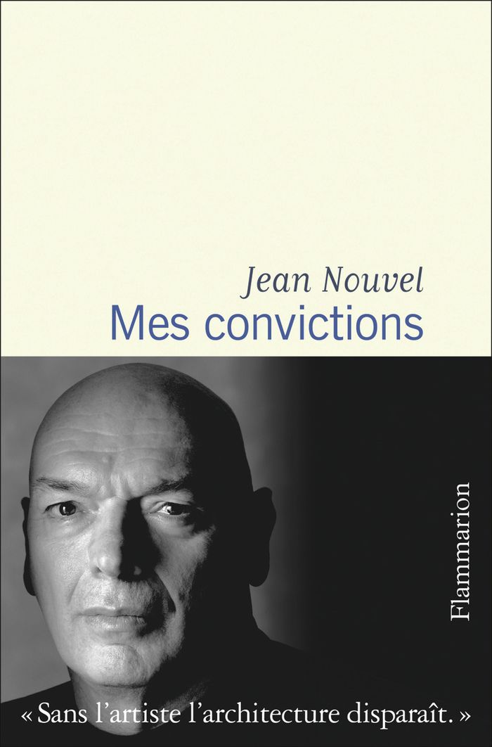 Couverture du livre « Mes convictions » de Jean Nouvel, librairie Les Contes Infusés à Corte