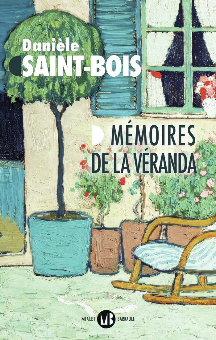 Couverture du livre « Mémoires de la véranda : roman » de Danièle Saint-Bois, librairie Les Contes Infusés à Corte