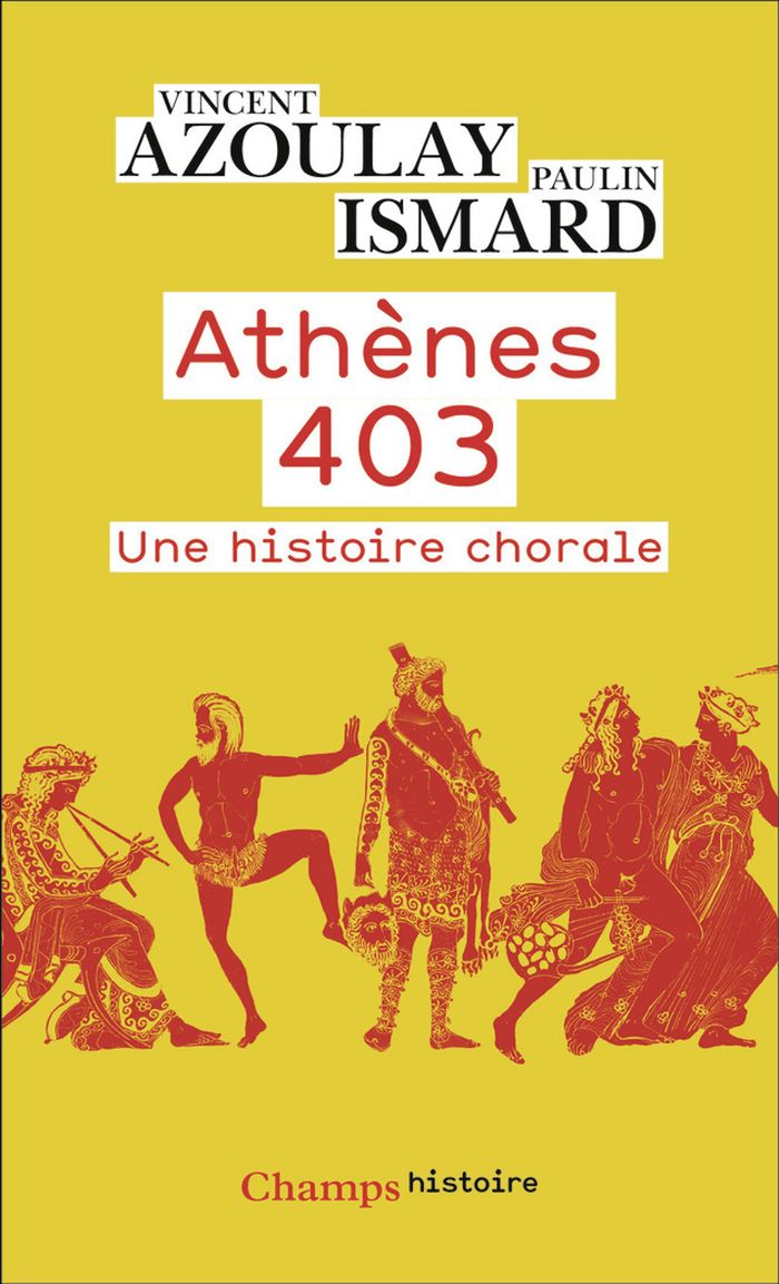 Couverture du livre « Athènes, 403 : une histoire chorale » de Vincent Azoulay, librairie Les Contes Infusés à Corte