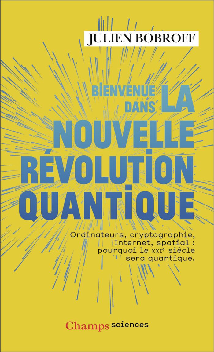 Couverture du livre « Bienvenue dans la nouvelle révolution quantique » de Julien Bobroff, librairie Les Contes Infusés à Corte