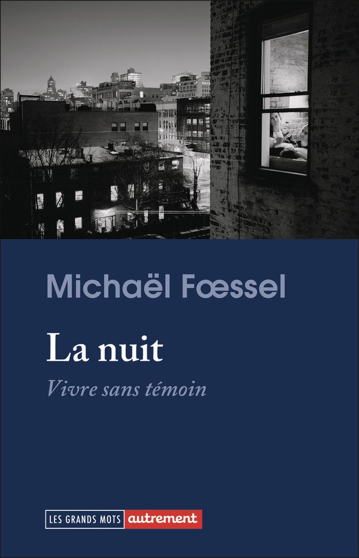 Couverture du livre « La nuit : vivre sans témoin » de Michaël Foessel, librairie Les Contes Infusés à Corte