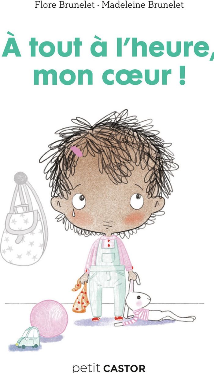 Couverture du livre « À tout à l'heure mon coeur ! » de Flore Brunelet, librairie Les Contes Infusés à Corte