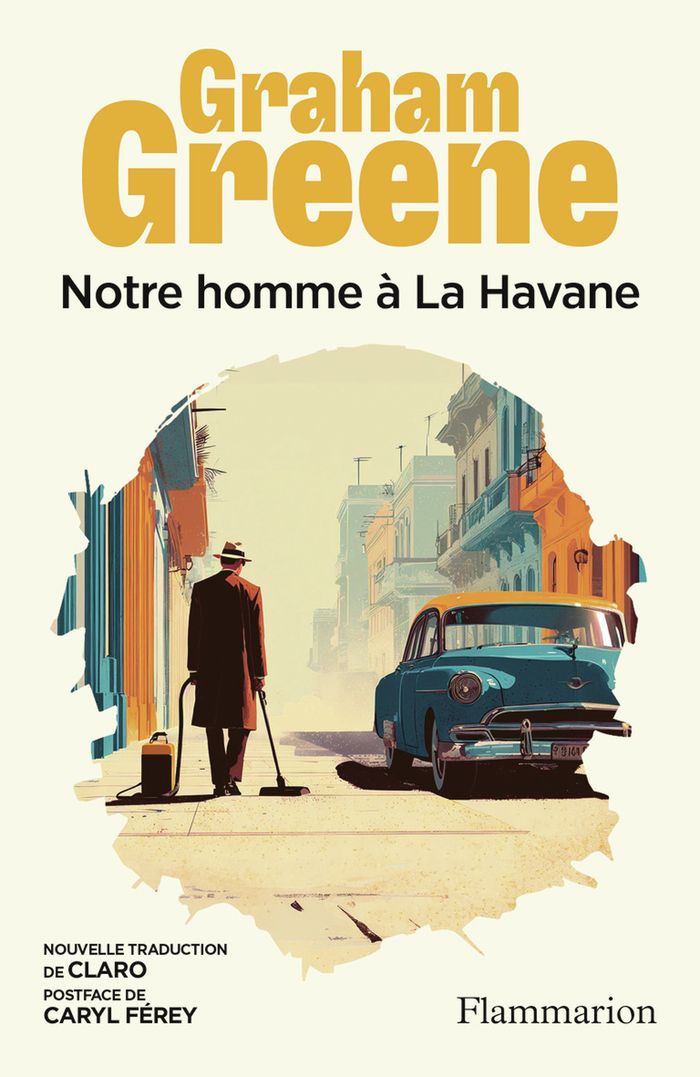 Couverture du livre « Notre homme à La Havane » de Graham Greene, librairie Les Contes Infusés à Corte