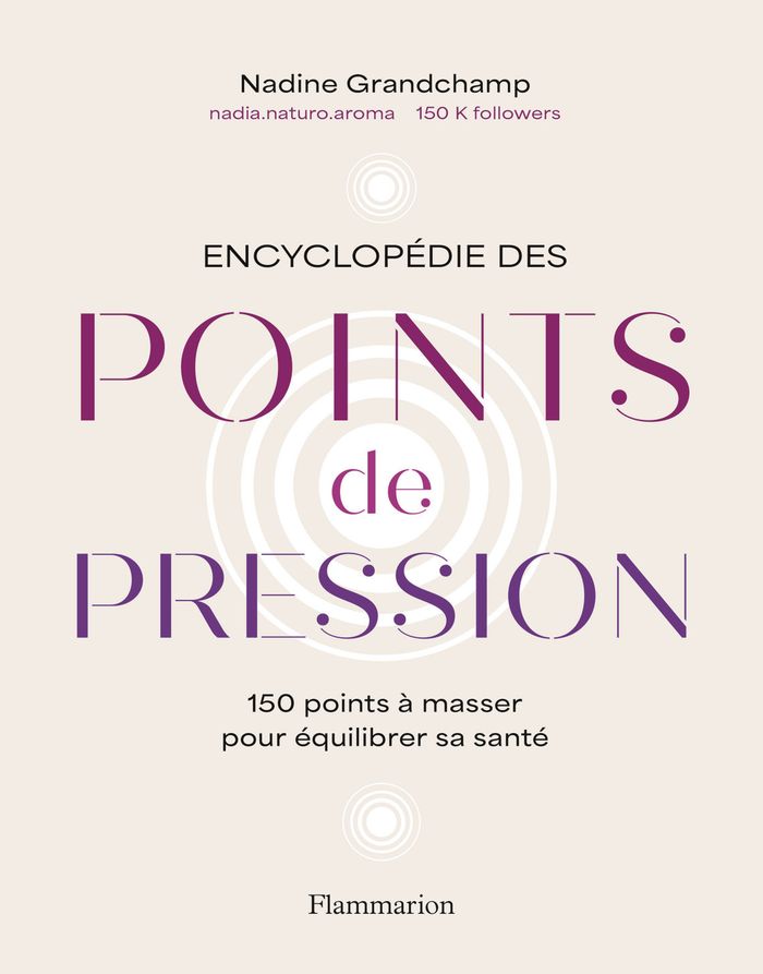 Couverture du livre « Encyclopédie des points de pression : 150 points à masser pour équilibrer sa santé », librairie Les Contes Infusés à Corte