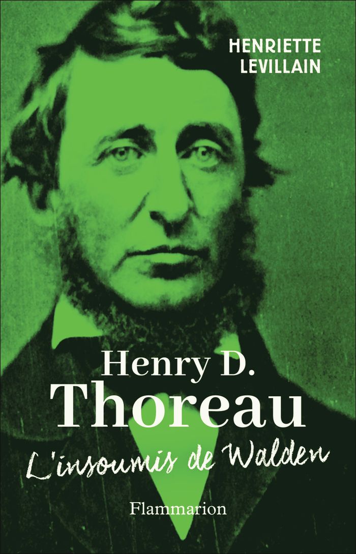 Couverture du livre « Henry D. Thoreau : l'insoumis de Walden » de Henriette Levillain, librairie Les Contes Infusés à Corte