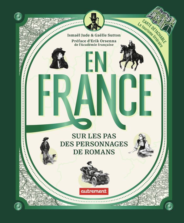 Couverture du livre « EN FRANCE, SUR LES PAS DES PERSONNAGES DE ROMANS » de Jude/orsenna, librairie Les Contes Infusés à Corte