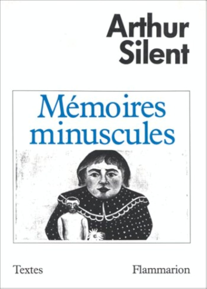 Couverture du livre « MEMOIRES MINUSCULES » de Arthur Silent, librairie Les Contes Infusés à Corte