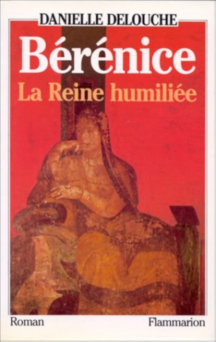 Couverture du livre « BERENICE, LA REINE HUMILIEE » de Danielle Delouche, librairie Les Contes Infusés à Corte